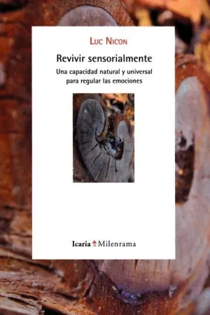 REVIVIR SENSORIALMENTE : UNA CAPACIDAD NATURAL Y UNIVERSAL PARA REGULAR LAS EMOCIONES