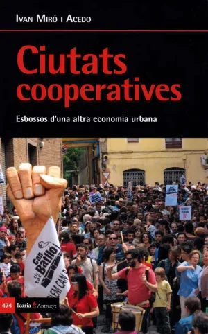 CIUTATS COOPERATIVES: ESBOSSOS D´UNA ALTRA ECONOMIA URBANA