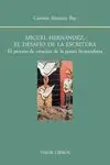 MIGUEL HERNANDEZ, EL DESAFIO DE LA ESCRITURA: <BR>