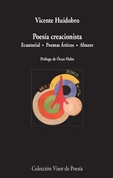 POESÍA CREACIONISTA: ECUATORIAL. POEMAS ÁRTICOS. ALTAZOR