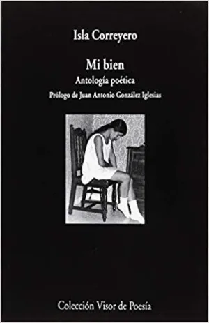 MI BIEN: ANTOLOGÍA POÉTICA