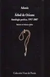 ARBOL DE ORIENTE: ANTOLOGIA POETICA, 1957-2007.