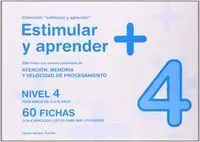 ESTIMULAR Y APRENDER + (NIVEL 4): PARA NIÑOS DE 11 A 16 AÑOS. ATENCION, MEMORIA Y VELOCIDAD DE PROCE