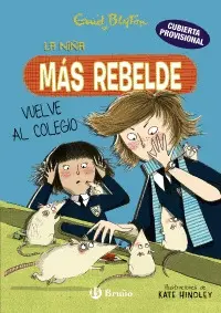 ENID BLYTON. LA NENA MÉS REBEL TORNA A L´ESCOLA