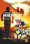 ATLETAS DE HIERRO: PREPARACIÓN PARA EL IRONMAN