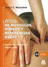 ATLAS DE MUSCULOS, HUESOS Y REFERENCIAS OSEAS: FIJACIONES, ACCIONES Y PALPACIONES (LIBRO + CD)