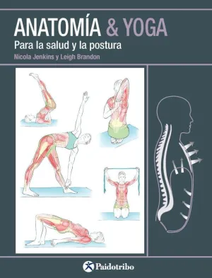 ANATOMÍA & YOGA PARA LA SALUD Y LA POSTURA