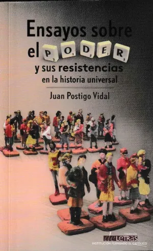 ENSAYOS SOBRE EL PODER Y SUS RESISTENCIAS EN LA HISTORIA UNIVERSAL