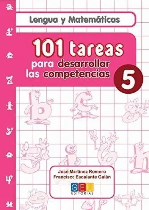 LENGUA Y MATEMÁTICAS: 101 TAREAS PARA DESARROLLAR LAS COMPETENCIAS 5