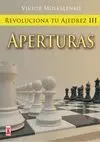 REVOLUCIONA TU AJEDREZ III: APERTURAS <BR>