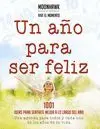 UN AÑO PARA SER FELIZ: 1001 IDEAS PARA SENTIRSE MEJOR A LO LARGO DEL AÑO