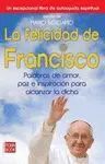 LA FELICIDAD DE FRANCISCO: PALABRAS DE AMOR, PAZ E INSPIRACIÓN PARA ALCANZAR LA DICHA