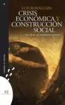 CRISIS ECONOMICAS Y CONSTRUCCION SOCIAL: CLAVES DESDE UNA ANTROPOLOGÍA ECONÓMICA