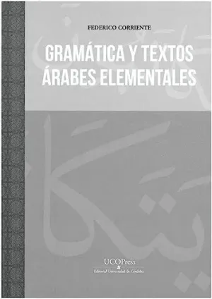 GRAMÁTICA Y TEXTOS ÁRABES ELEMENTALES.