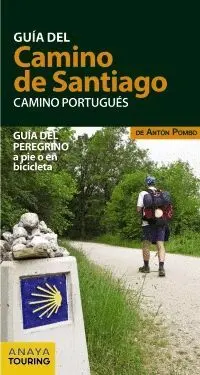 GUÍA DEL CAMINO DE SANTIAGO: CAMINO PORTUGUÉS. GUÍA DEL PEREGRINO A PIE O EN BICICLETA