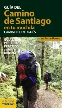 GUÍA DEL CAMINO DE SANTIAGO EN TU MOCHILA: CAMINO PORTUGUÉS. GUÍA DEL PEREGRINO A PIE O EN BICICLETA