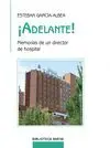 ¡ADELANTE!: MEMORIAS DE UN DIRECTOR DE HOSPITAL