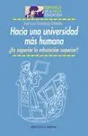 HACIA UNA UNIVERSIDAD MAS HUMANA: <BR>