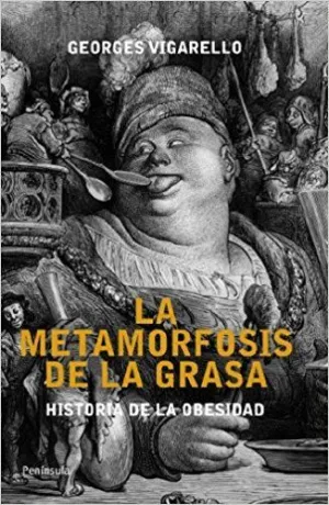 LA METAMORFOSIS DE LA GRASA: HISTORIA DE LA OBESIDAD