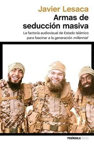 ARMAS DE SEDUCCIÓN MASIVA: LA FACTORÍA AUDIOVISUAL DE ESTADO ISLÁMICO PARA FASCINAR A LA GENERACIÓN