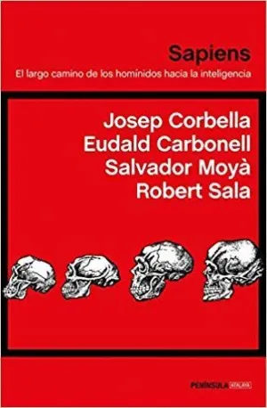 SAPIENS: EL LARGO CAMINO DE LOS HOMÍNIDOS HACIA LA INTELIGENCIA