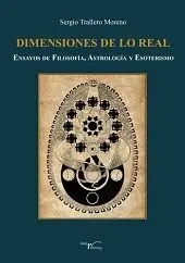 DIMENSIONES DE LO REAL: ENSAYOS DE FILOSOFIA, ASTROLOGIA Y ESOTERISMO