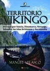 TERRITORIO VIKINGO: UN VIAJE POR SUECIA, DINAMARCA, NORUEGA, ISLANDIA, LAS ISLAS BRITÁNICAS Y NORMAN