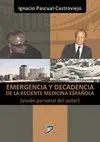 EMERGENCIA Y DECADENCIA DE LA RECIENTE MEDICINA ESPAÑOLA (VISION PERSONAL DEL AUTOR)