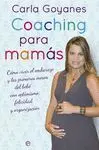 COACHING PARA MAMAS: CÓMO VIVIR EL EMBARAZO Y LOS PRIMEROS MESES DEL BEBÉ CON OPTIMISMO, FELICIDAD Y