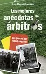 LAS MEJORES ANECDOTAS DE ARBITROS: LOS JUECES DEL FÚTBOL ESPAÑOL