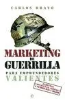 MARKETING DE GUERRILLA PARA EMPRENDEDORES VALIENTES: <BR>