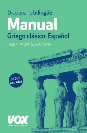 DICCIONARIO BILINGÜE MANUAL GRIEGO CLASICO-ESPAÑOL