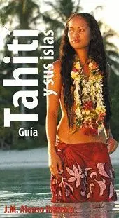 TAHITI Y SUS ISLAS: GUIA