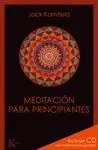 MEDITACION PARA PRINCIPIANTES (INCLUYE CD CON MEDITACIONES GUIADAS)