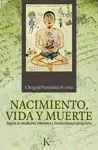 NACIMIENTO, VIDA Y MUERTE: SEGÚN LA MEDICINA TIBETANA Y LA ENSEÑANZA DZOGCHÉN