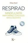 RESPIRAD : MINDFULNESS PARA PADRES CON HIJOS ADOLESCENTES