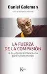 LA FUERZA DE LA COMPASIÓN: LA ENSEÑANZA DEL DALAI LAMA PARA NUESTRO MUNDO