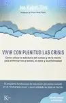 VIVIR CON PLENITUD LAS CRISIS: <BR>