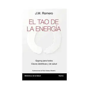 EL TAO DE LA ENERGÍA: QIGONG PARA TODOS. CLAVES DIETÉTICAS Y DE SALUD