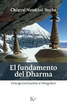 EL FUNDAMENTO DEL DHARMA: UNA APROXIMACIÓN AL DZOGCHÉN