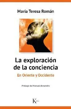 LA EXPLORACIÓN DE LA CONCIENCIA : EN ORIENTE Y OCCIDENTE