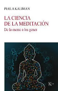 LA CIENCIA DE LA MEDITACIÓN: DE LA MENTE A LOS GENES