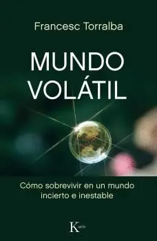 MUNDO VOLÁTIL: CÓMO SOBREVIVIR EN UN MUNDO INCIERTO E INESTABLE