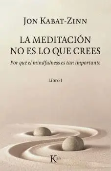 LA MEDITACIÓN NO ES LO QUE CREES: <BR>