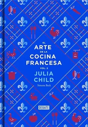 EL ARTE DE LA COCINA FRANCESA: VOL. 2