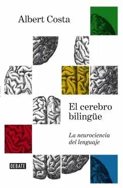 EL CEREBRO BILINGÜE: <BR>