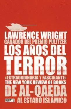 LOS AÑOS DEL TERROR: DE AL-QAEDA AL ESTADO ISLÁMICO