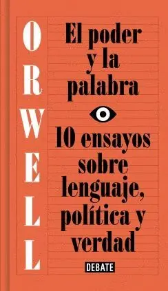 EL PODER Y LA PALABRA: 10 ENSAYOS SOBRE LENGUAJE, POLÍTICA Y VERDAD