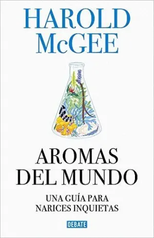 AROMAS DEL MUNDO. UNA GUÍA PARA NARICES INQUIETAS