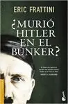 ¿MURIÓ HITLER EN EL BÚNKER?